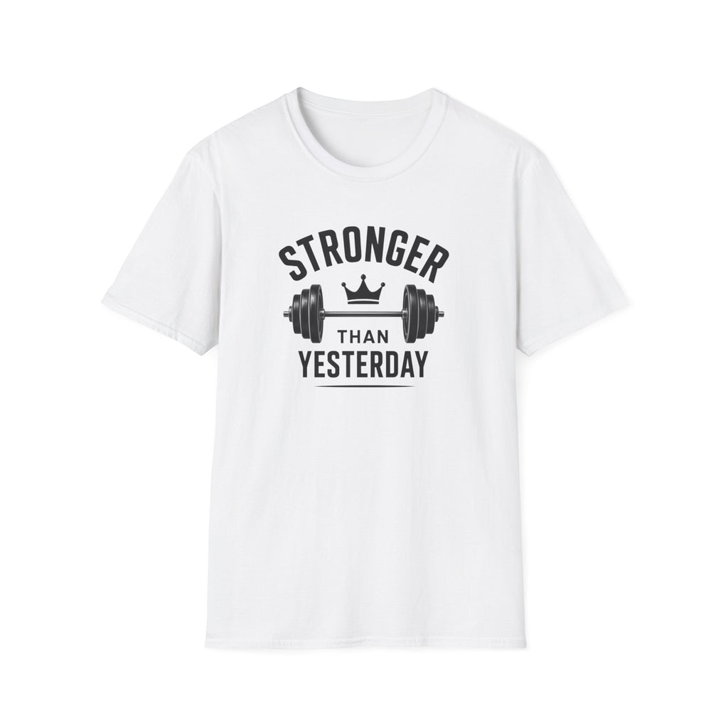 Stronger Than Yesterday T-Shirt
