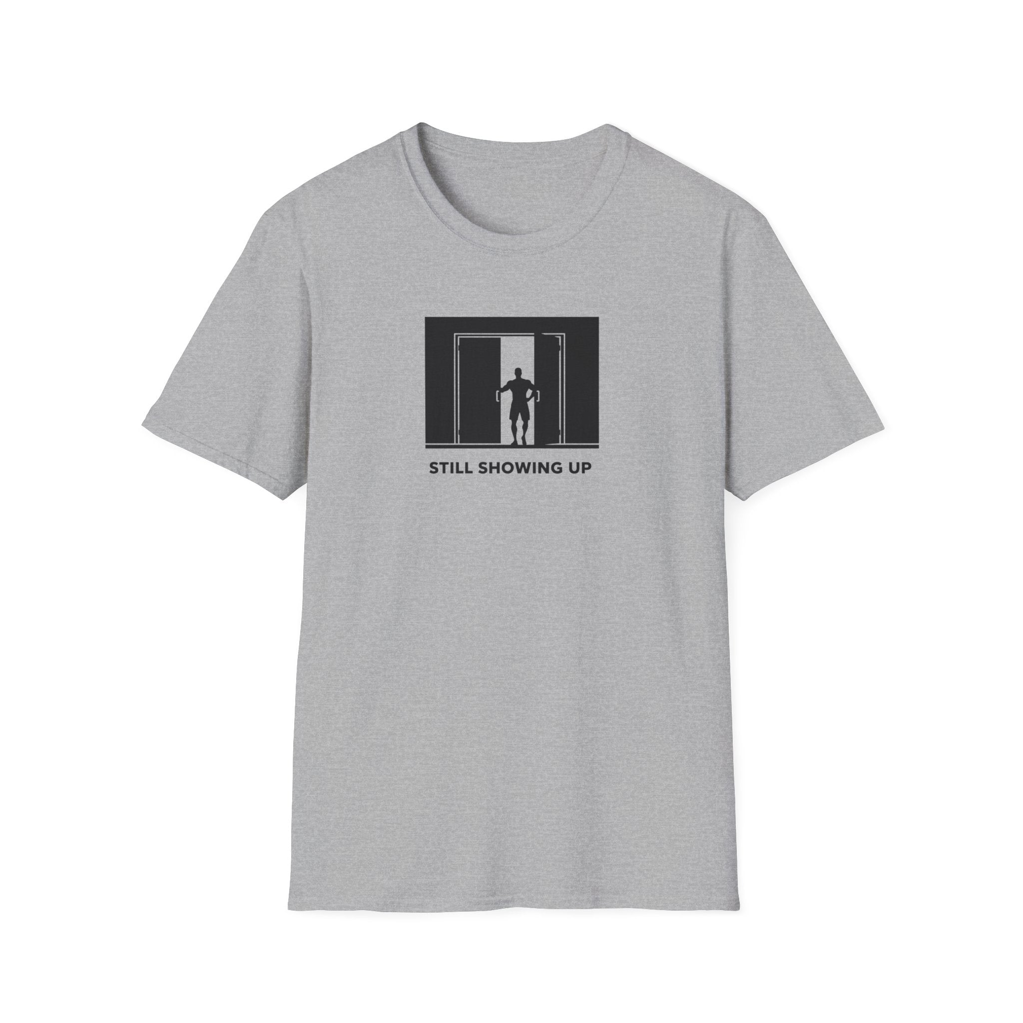 Still Showing Up T-Shirt