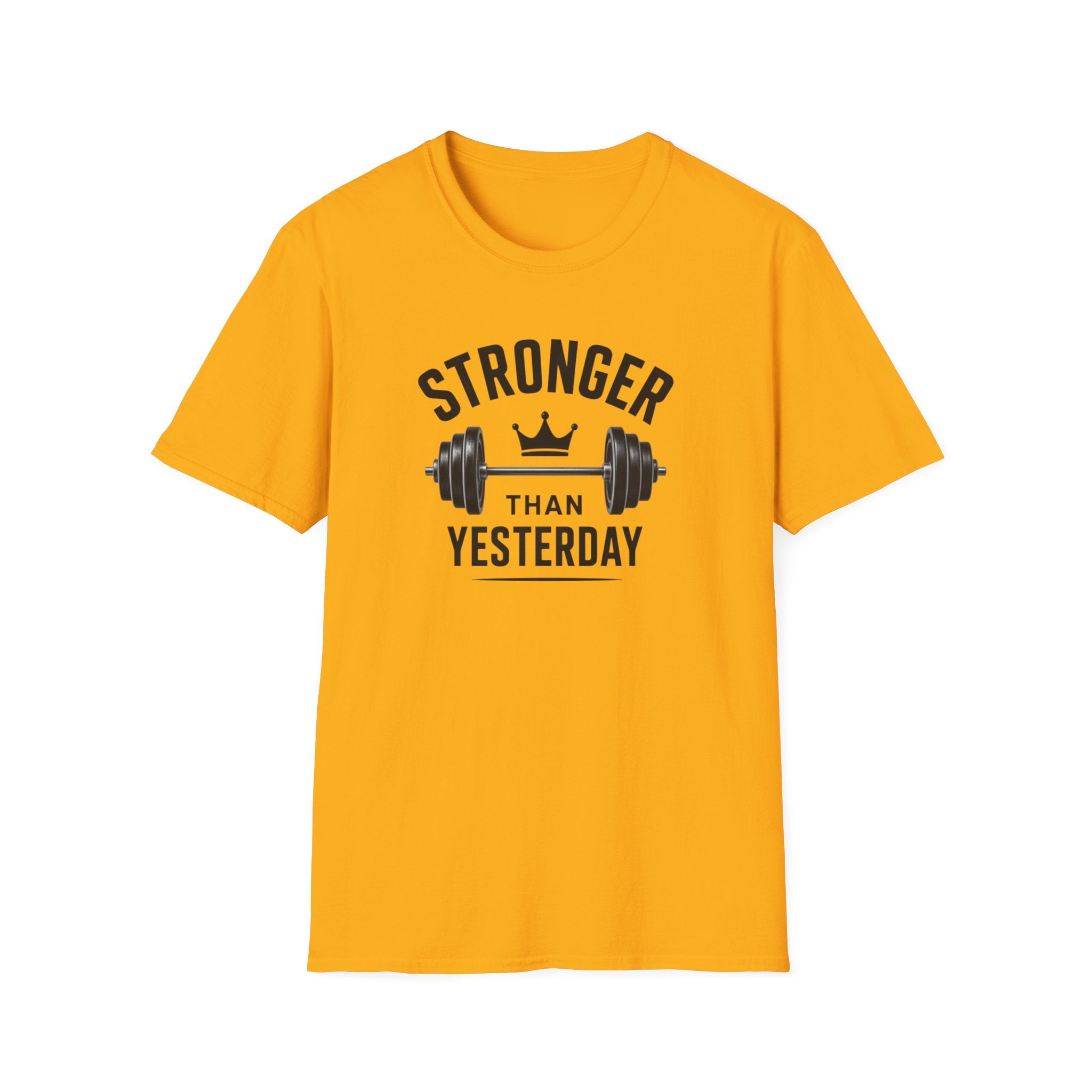Stronger Than Yesterday T-Shirt