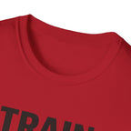Train Even When T-Shirt
