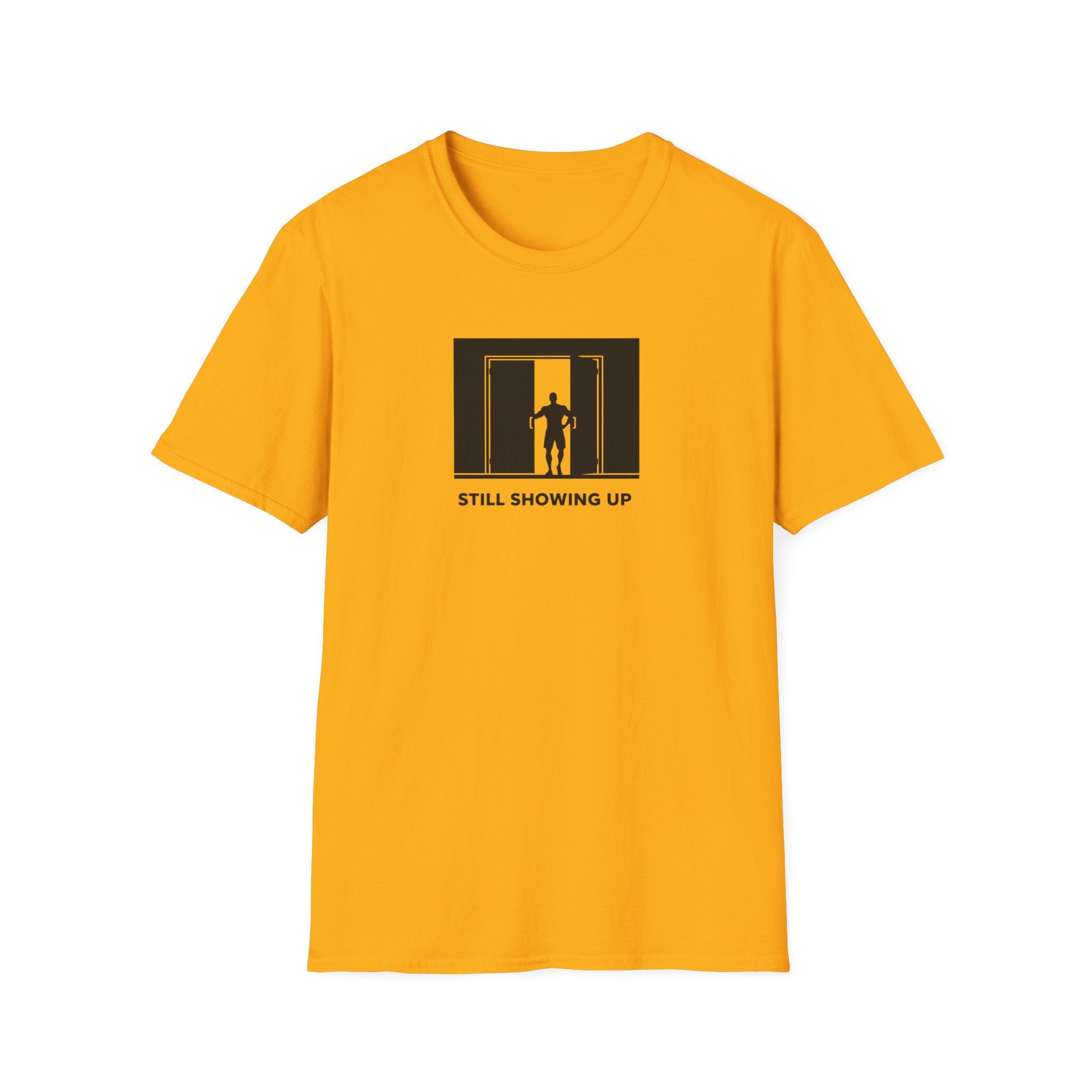 Still Showing Up T-Shirt