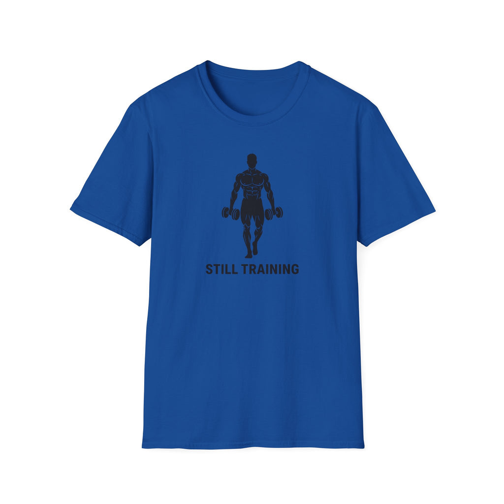 Still Training T-Shirt