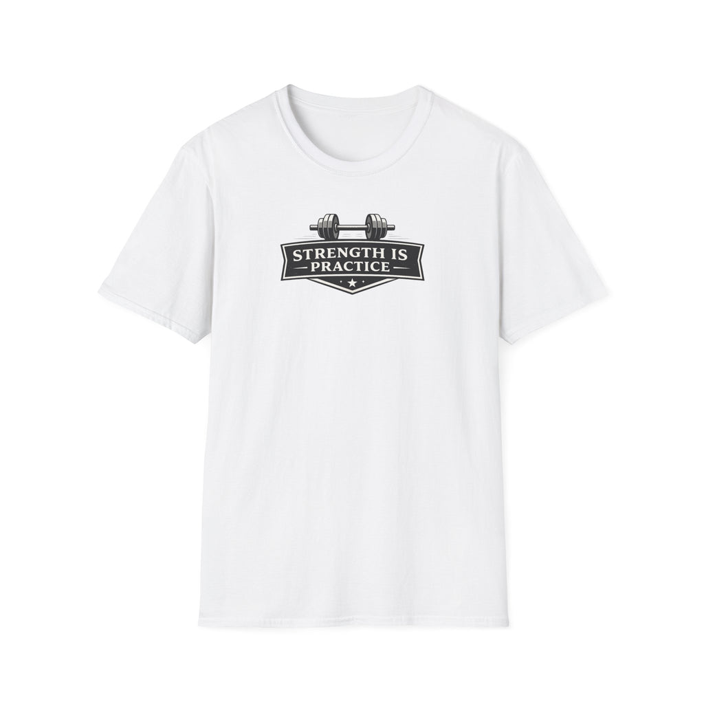 Strength Is Practice T-Shirt