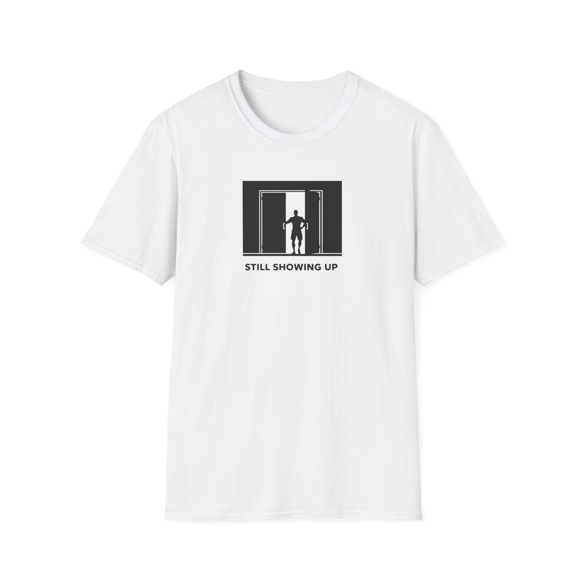 Still Showing Up T-Shirt
