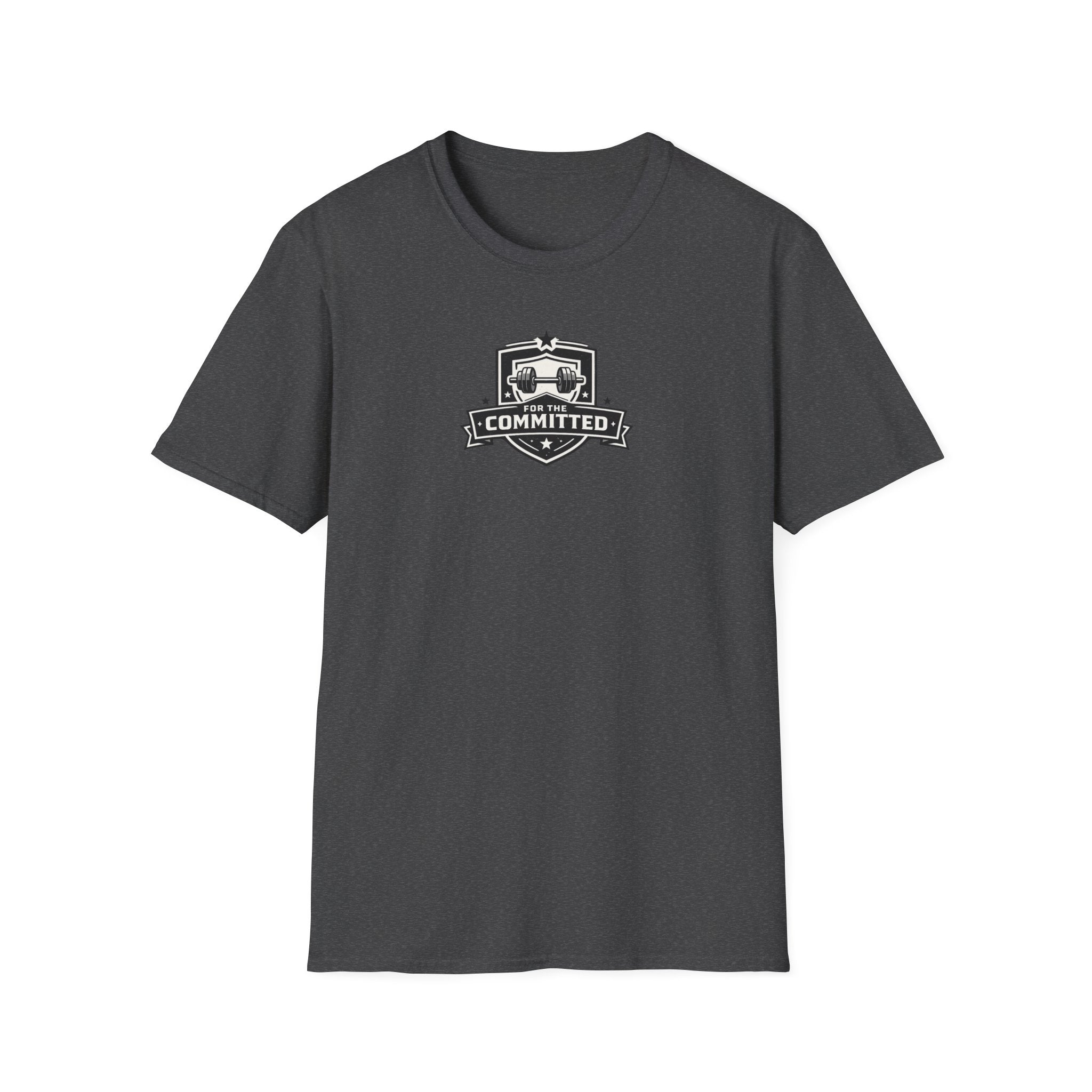 For The Committed T-Shirt