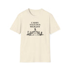 Carry Your Own Weight T-Shirt