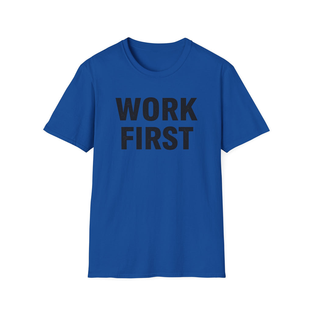 Work First T-Shirt