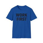 Work First T-Shirt