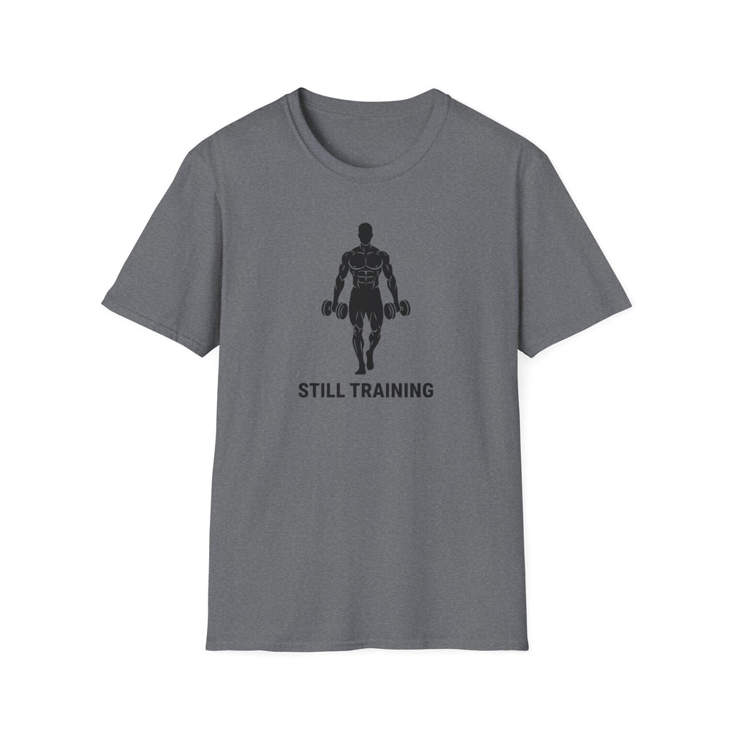 Still Training T-Shirt