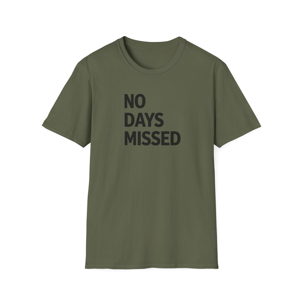 No Days Missed T-Shirt