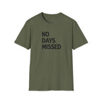 No Days Missed T-Shirt