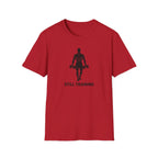 Still Training T-Shirt