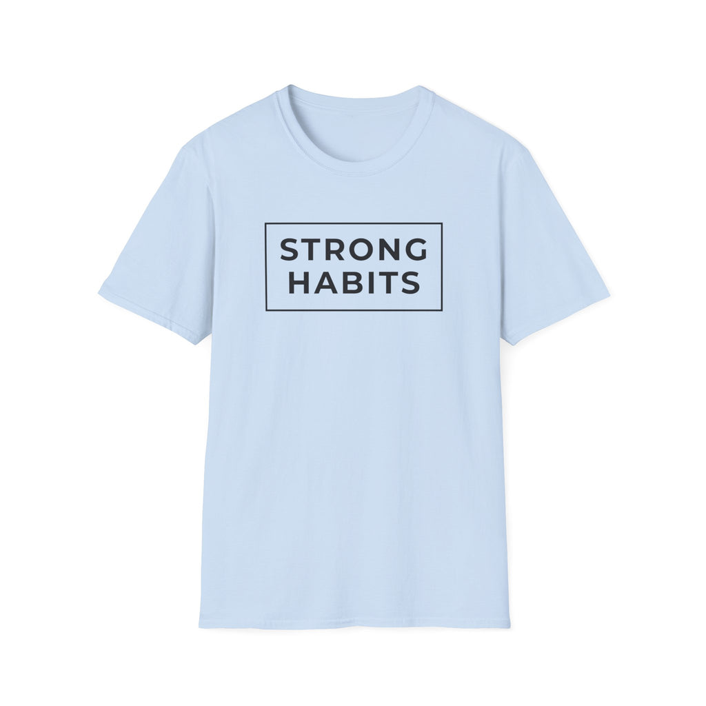 Strong Habits T-Shirt