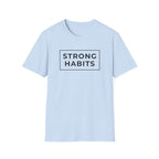 Strong Habits T-Shirt