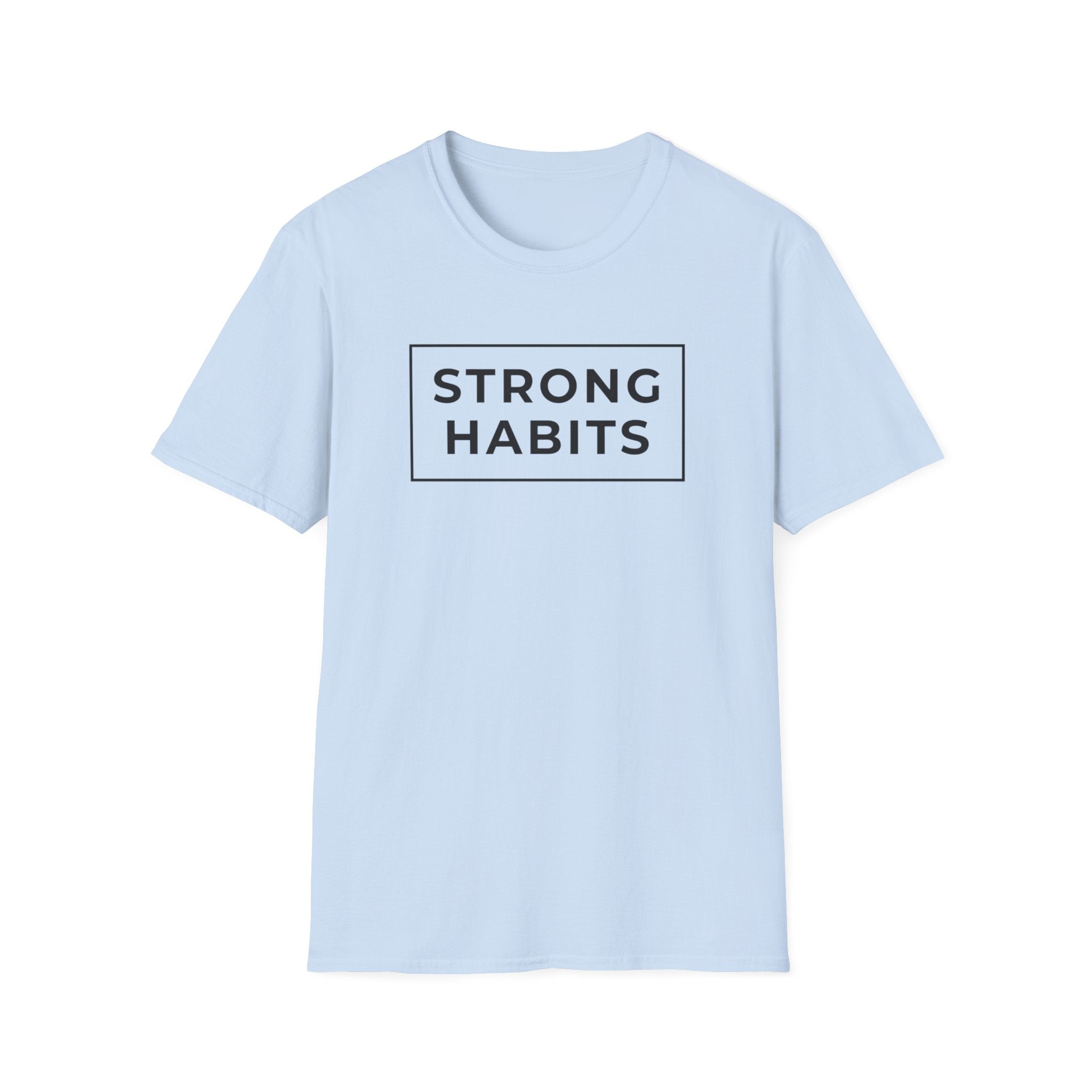 Strong Habits T-Shirt