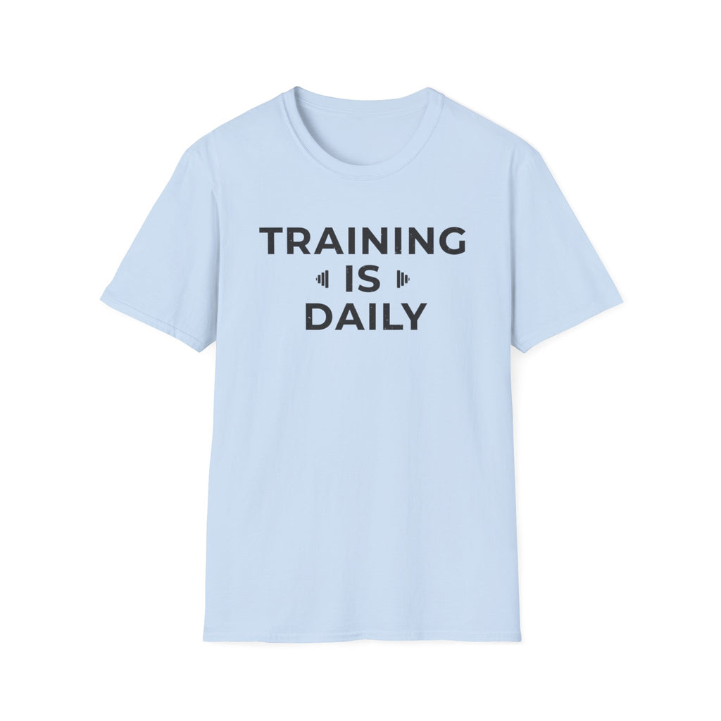Training Is Daily T-Shirt