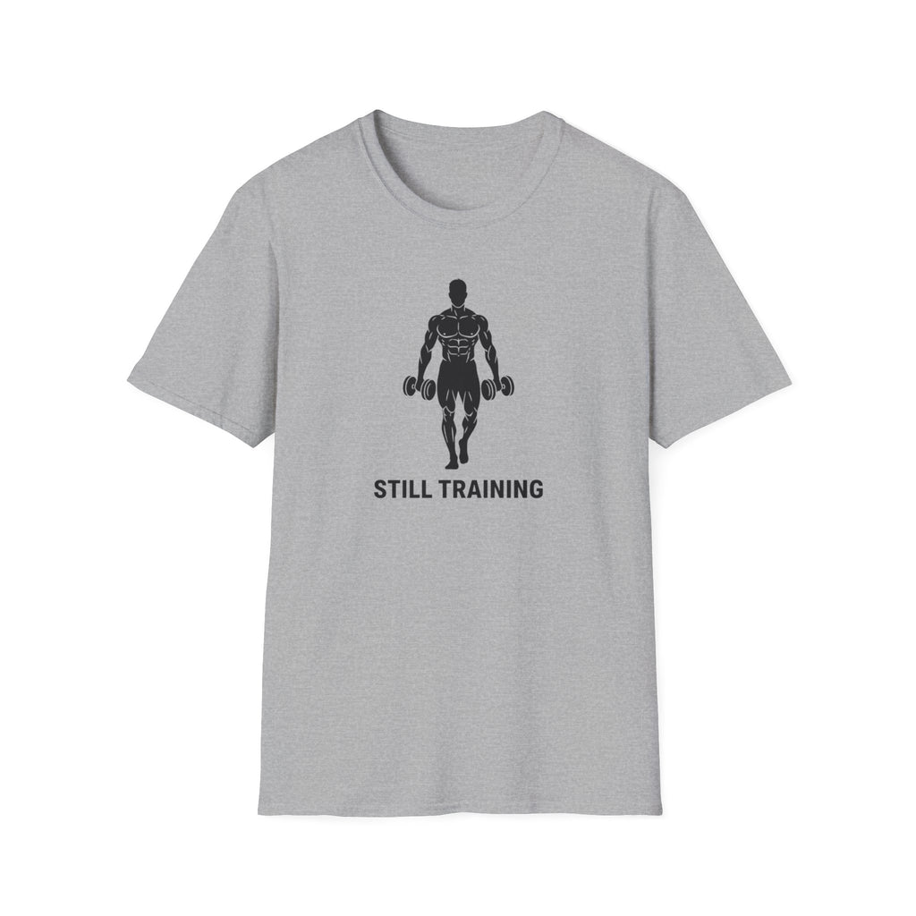 Still Training T-Shirt