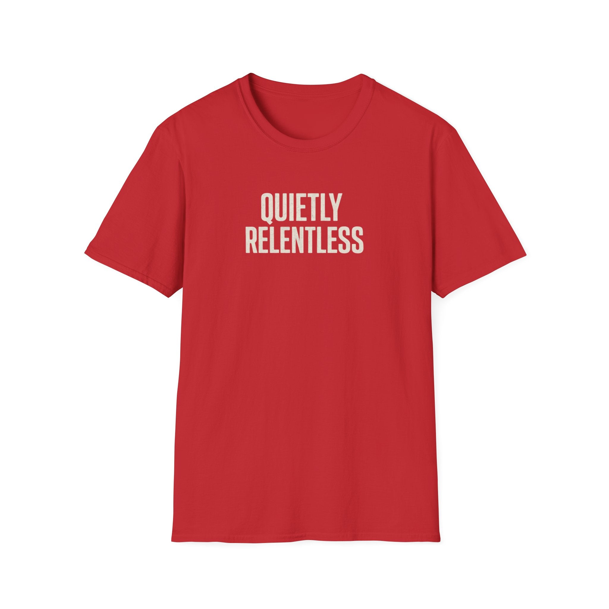 Quietly Relentless T-Shirt