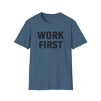 Work First T-Shirt