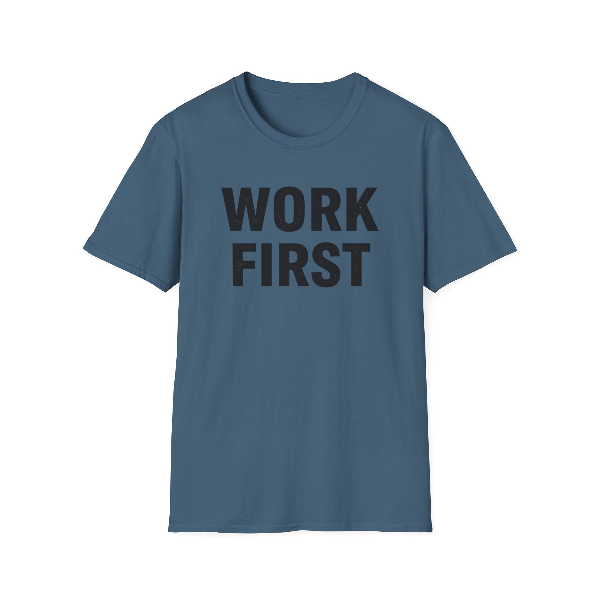 Work First T-Shirt