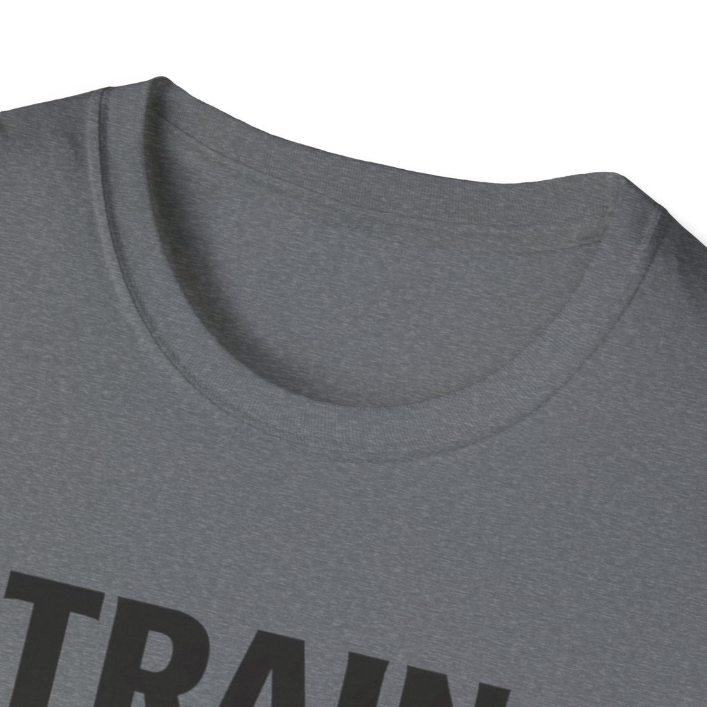 Train Even When T-Shirt