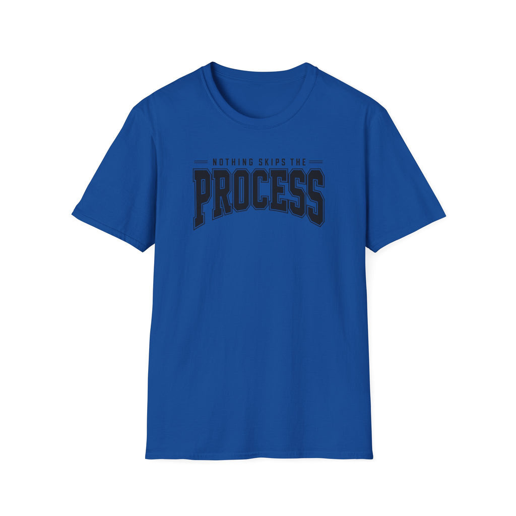 Nothing Skips The Process T-Shirt