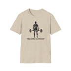 Training Is Proof T-Shirt