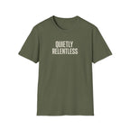 Quietly Relentless T-Shirt