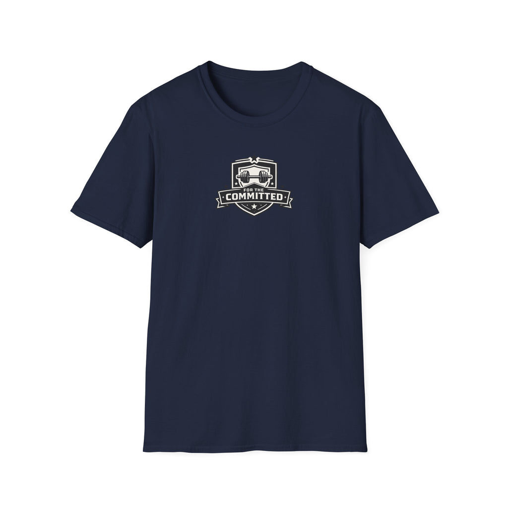 For The Committed T-Shirt