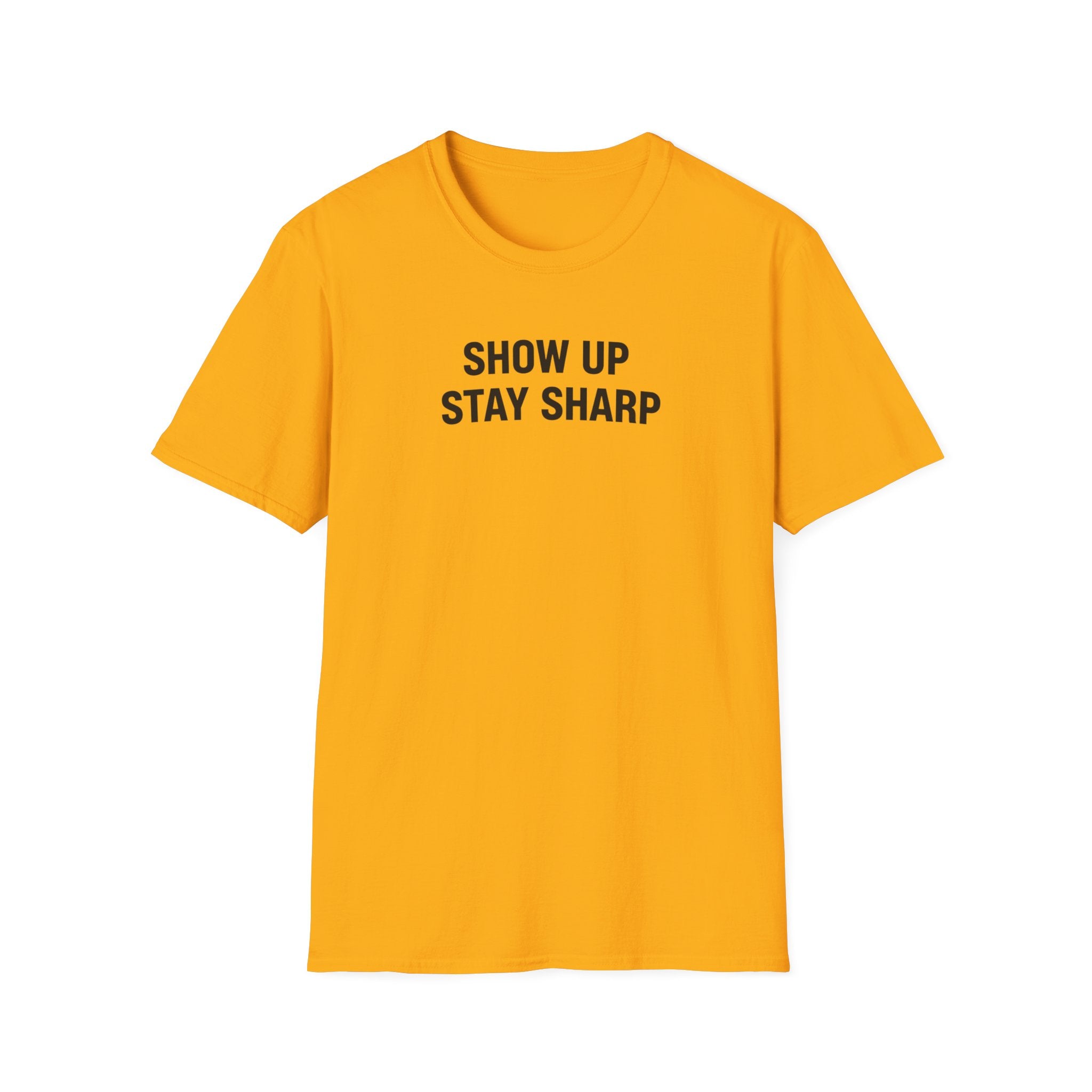 Show Up Stay Sharp T-Shirt