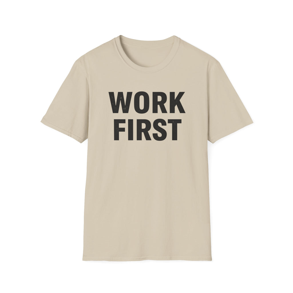 Work First T-Shirt