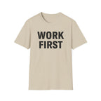 Work First T-Shirt