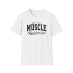 More Than Muscle T-Shirt