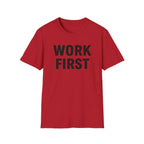 Work First T-Shirt