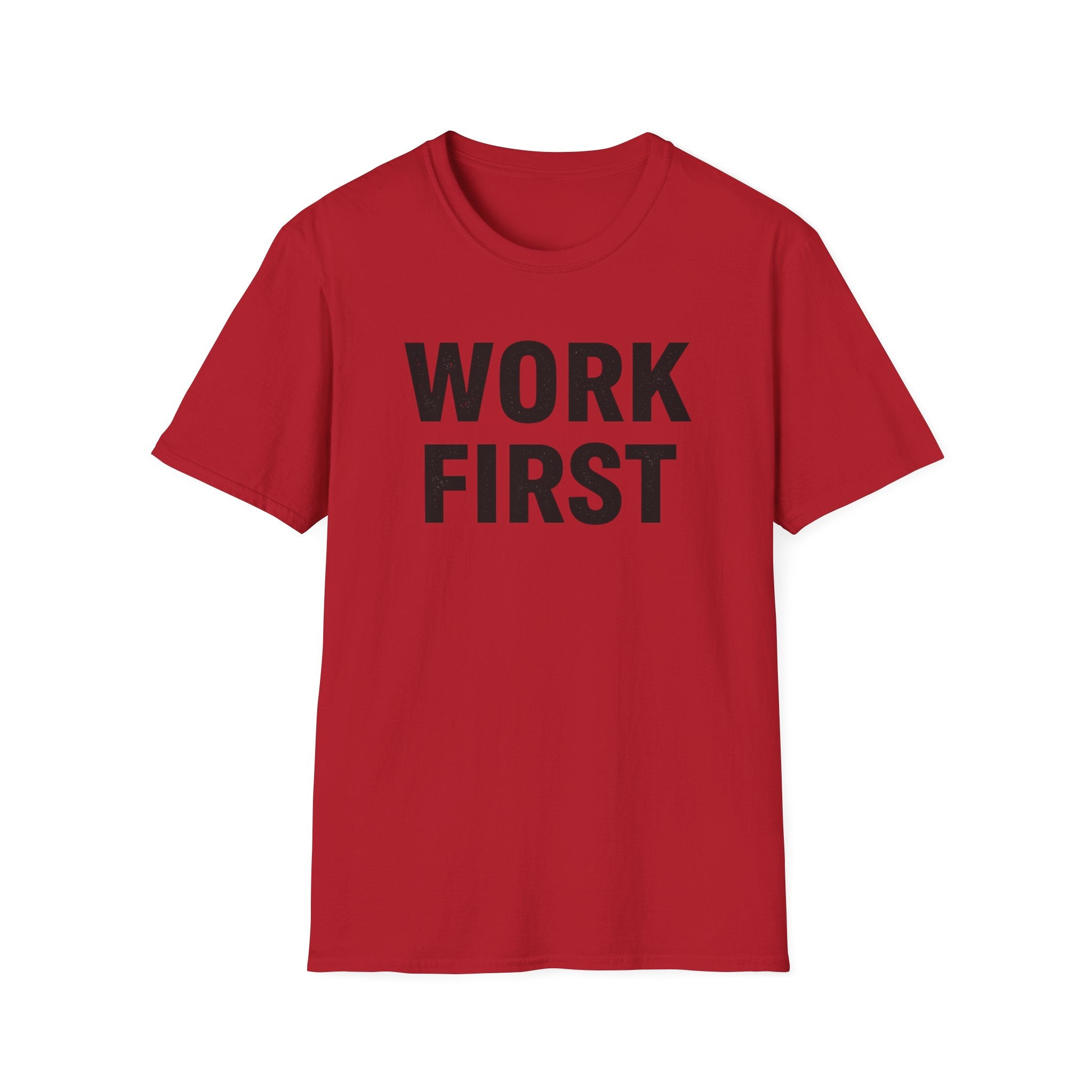 Work First T-Shirt