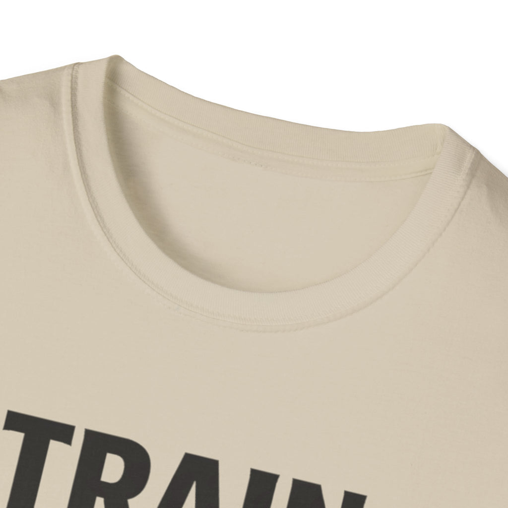 Train Even When T-Shirt