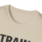 Train Even When T-Shirt