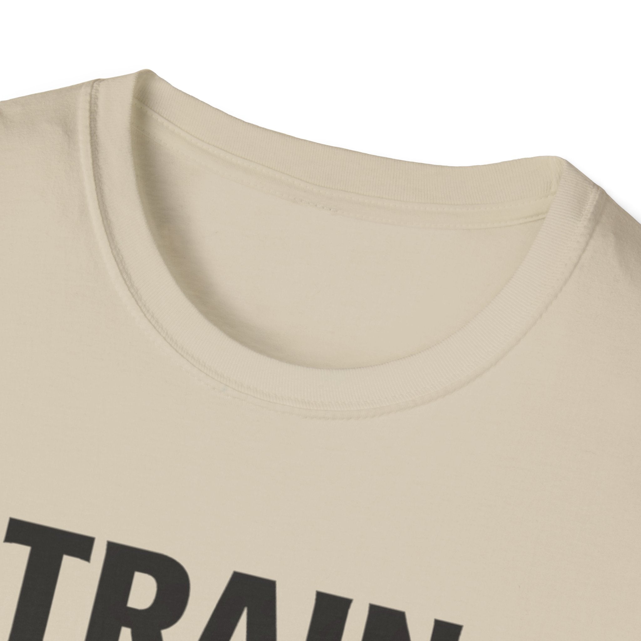 Train Even When T-Shirt
