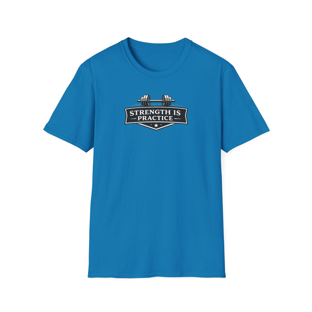 Strength Is Practice T-Shirt