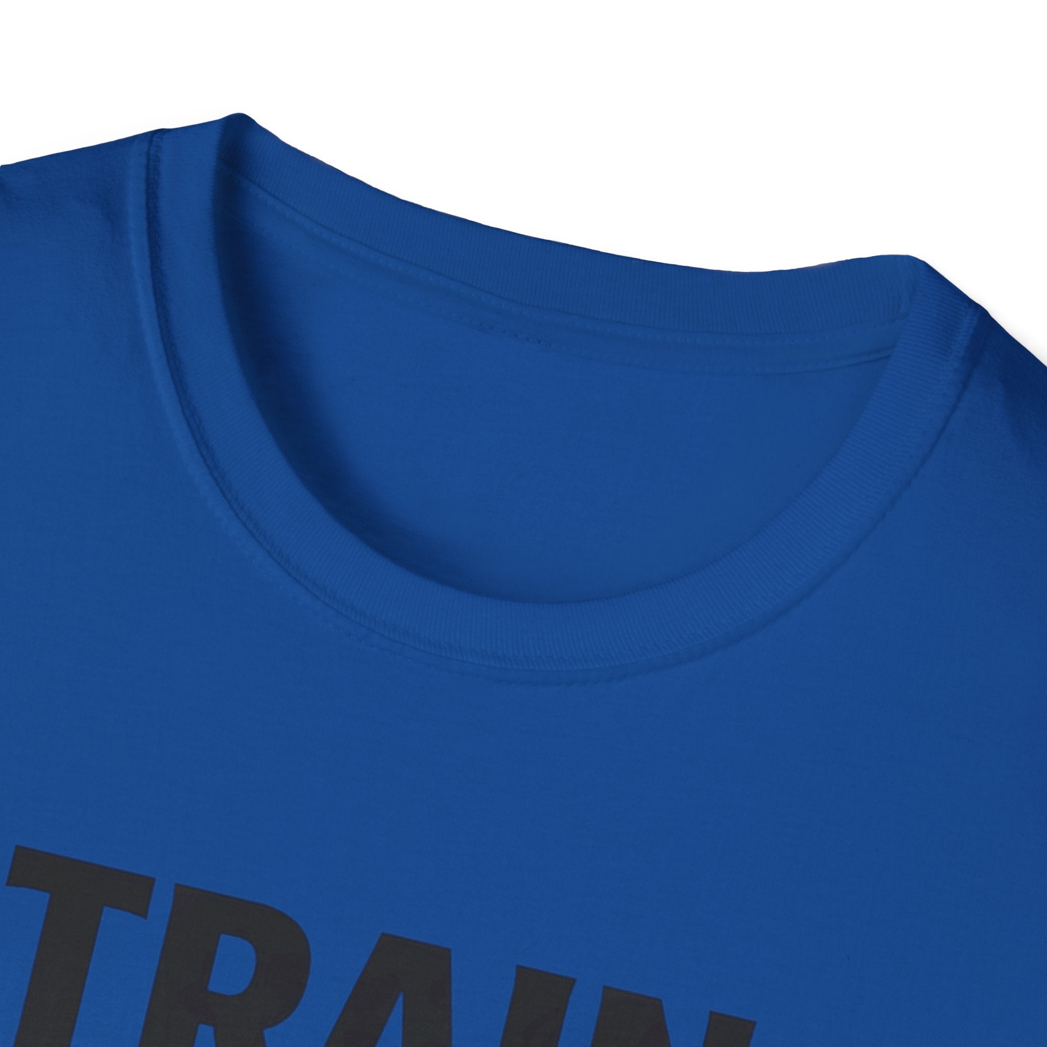 Train Even When T-Shirt