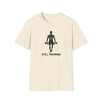 Still Training T-Shirt