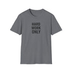 Hard Work Only T-Shirt