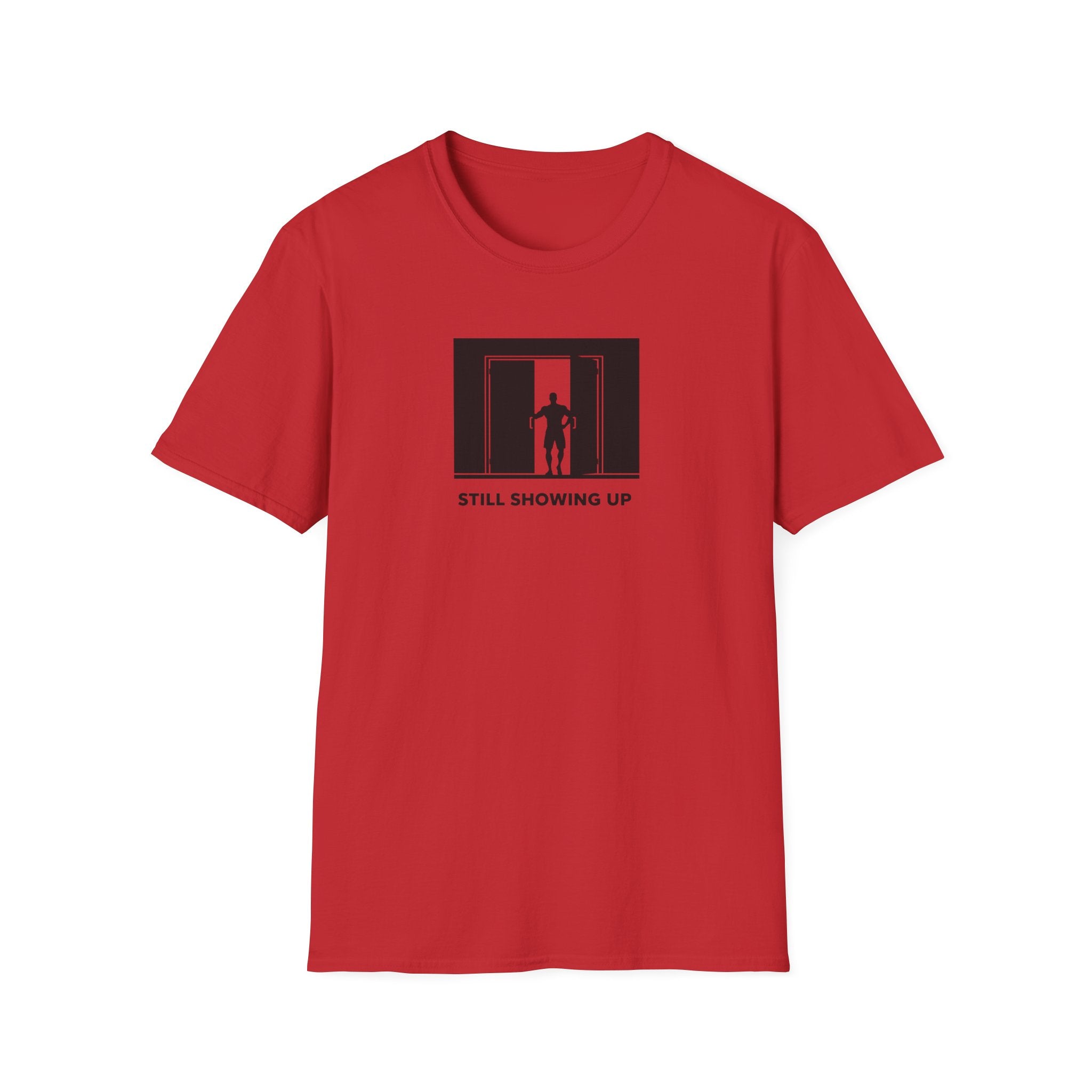 Still Showing Up T-Shirt