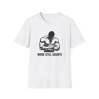 Work Still Counts T-Shirt
