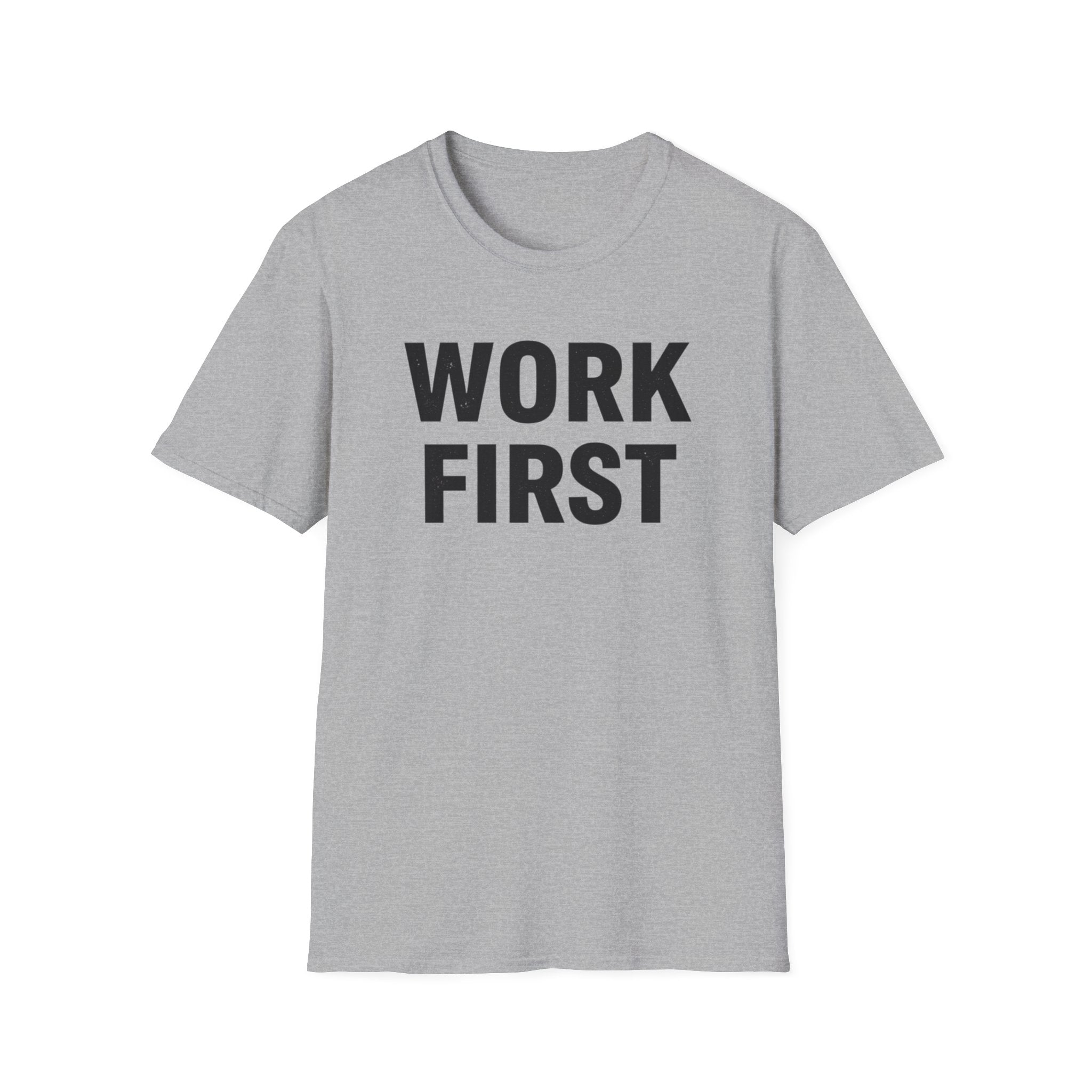 Work First T-Shirt
