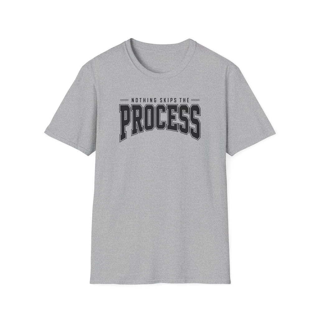Nothing Skips The Process T-Shirt