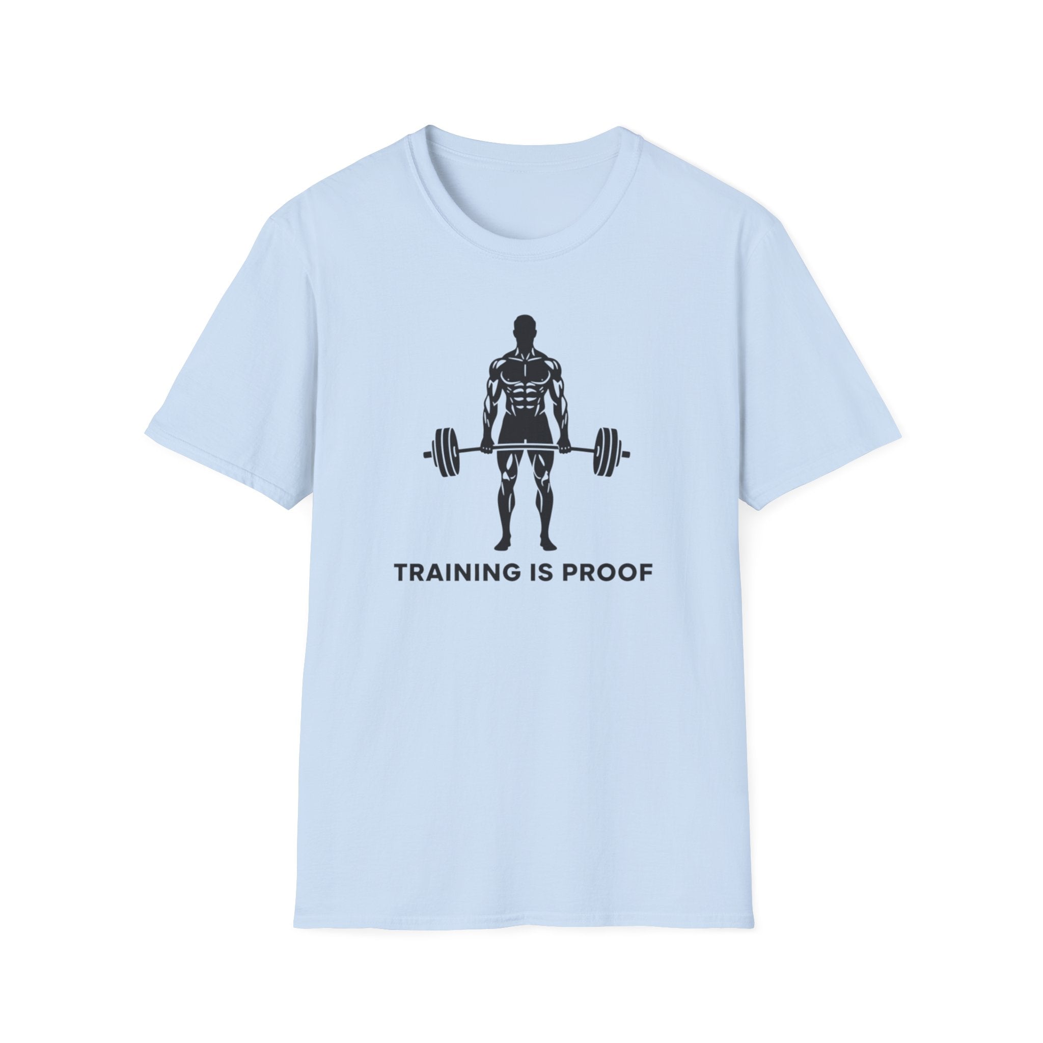 Training Is Proof T-Shirt