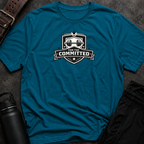For The Committed T-Shirt