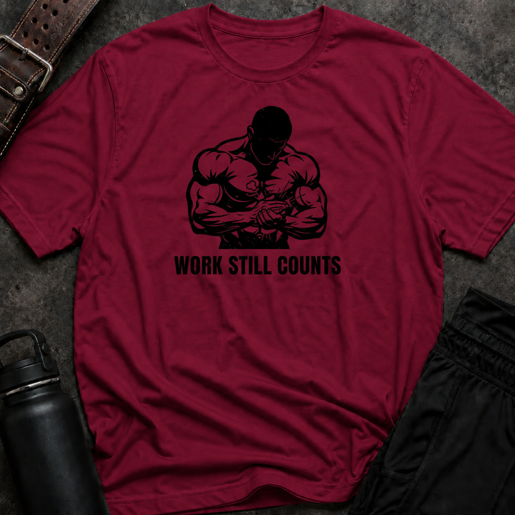 Work Still Counts T-Shirt