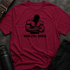 Work Still Counts T-Shirt